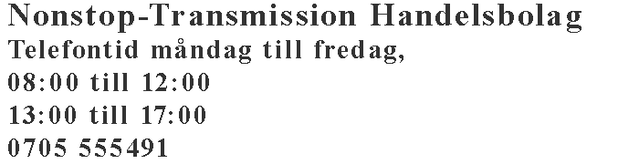 Nonstop-Transmission Handelsbolag. 0418-80832 / 0705-555491