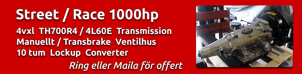 Street/Race 1000hp 4vxl TH700R4 / 4L60E Transmission Manuellt/Transbrake ventilhus. 10 tum Lockup converter.